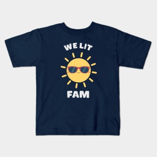 We Lit Fam Meme Sunshine Kids T-Shirt